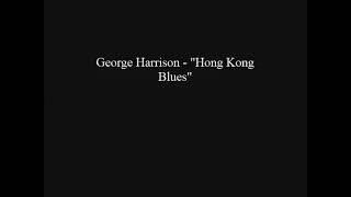 George Harrison - Hong Kong Blues