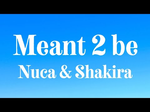 Nuca & Shakira - Meant 2 be (lyrics video) || Meant 2 be Lirik - Nuca feat shakira