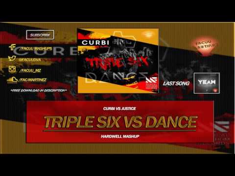 Curbi vs Justice - Triple Six vs Dance (Hardwell Mashup)