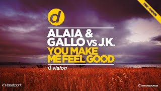 Alaia &amp; Gallo vs J.K. - You Make Me Feel Good