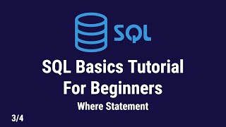 SQL Basics Tutorial For Beginners | Where Statement | 3/4