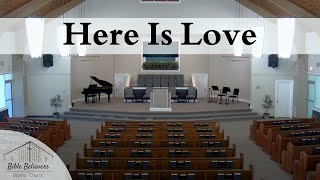 Here Is Love | BBBC Congregational Singing