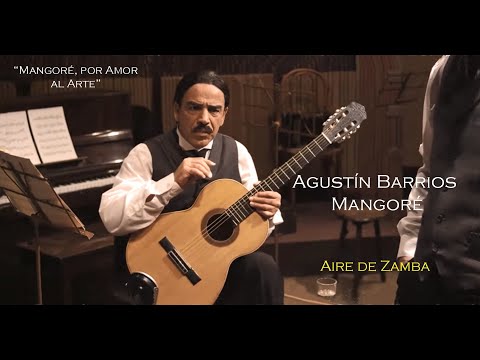 Agustín Barrios Mangoré (Aire de Zamba) (Mangoré, Por Amor al Arte)