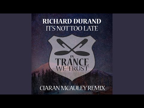 It's Not Too Late (Ciaran McAuley Extended Mix)