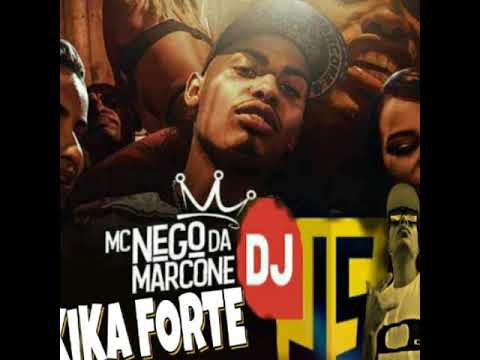 Mc Nego Da Marcone - Kika Forte - Dj Js