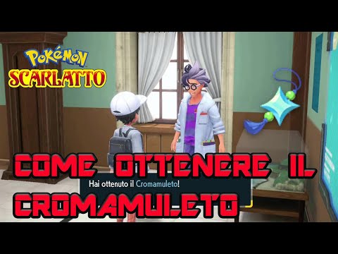 POKÉMON SCARLATTO : COME OTTENERE IL CROMAMULETO