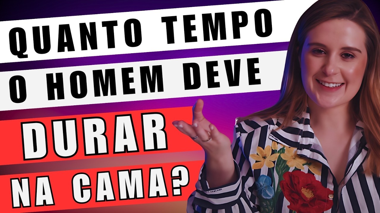 Quanto tempo o homem deve durar na cama? E outras perguntas!