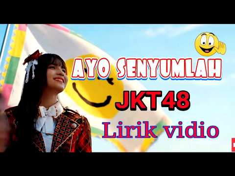 Ayo SENYUMLAH JKT48 LIRIK LENGKAP