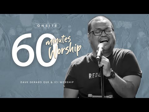 LIVE 60 MINUTES WORSHIP - KUASANYA ADA DALAM KITA feat. Dave Gerard Que & ICI Worship