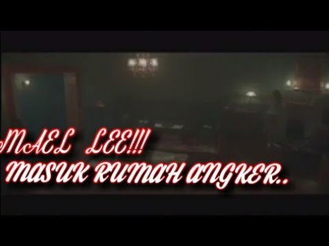 MAEL LEE TERBARU!!! MAEL MASUK RUMAH ANGKER....