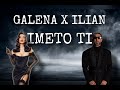GALENA X ILIAN BOYD - IMETO TI, 2023 [MASHUP]