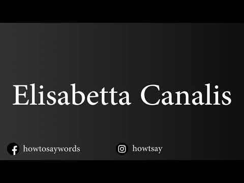 How To Pronounce Elisabetta Canalis