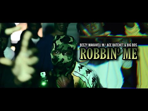 Beezy Makaveli w/ Ace Ratchet & Big Bos - ROBBIN' ME (Official Music Video)