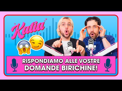 Rispondiamo alle vostre domande birichine! 😏😱  - Katia Ep. 105