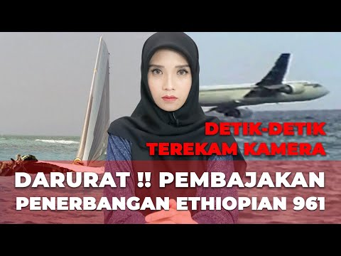 , title : 'Darurat !! Pembajakan Pesawat Ethiopian Airlines 961 | Viral Pendaratan di Laut !!'