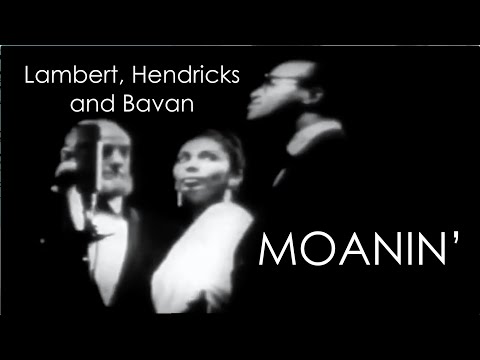 Lambert, Hendricks & Bavan - Moanin' (Live 1962 Newport Jazz Festival)