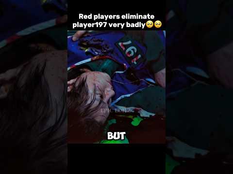Red players eliminate player197 very badly🥺❤️‍🩹#squidgame2 #squidgame3 #squidgame #kdrama