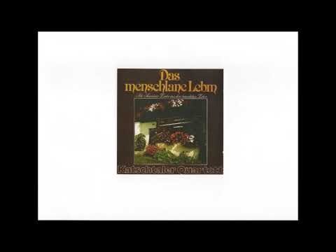 Katschtaler Quartett   Ach, was ist das Menschenleben