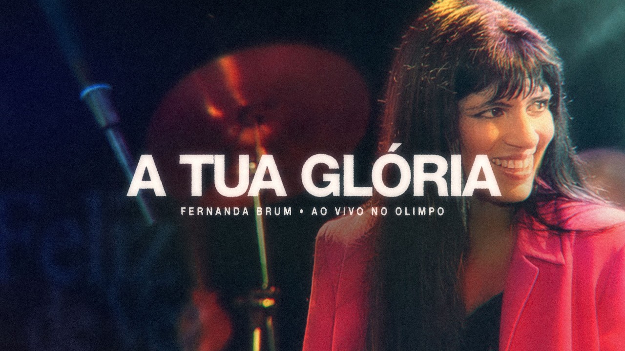 Fernanda Brum - A Tua Glória (Ao Vivo) | Tudo para Ministério de Louvor ...