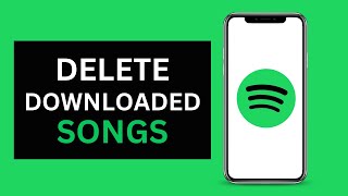 How To Delete Downloaded Spotify Songs 2022