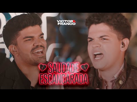 Saudade Escancarada - Victor e Franco