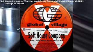 Soft House Company - What You Need (Funky Guitar Mix) (1990)