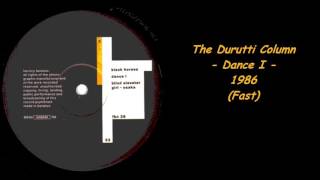 The Durutti Column - Dance I - 1986 (Fast)