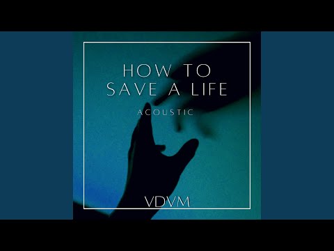 How to save a life - Acoustic version