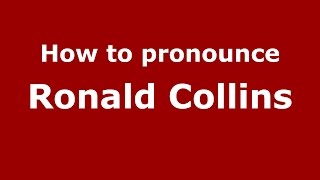 How to pronounce Ronald Collins