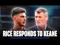 Declan Rice responds to criticism from Roy Keane!