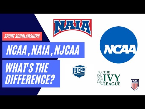 What is the difference between NCAA, NAIA and NJCAA?
