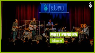 Matt Pond PA - "Halloween" (live on eTown)