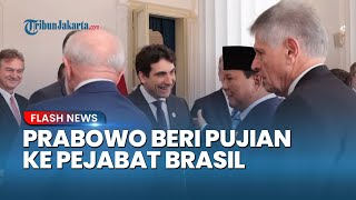 Momen Akrab Prabowo! Puji Salah Satu Pejabat Brasil saat Perkenalan dengan Anggota Pemerintahan