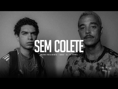 Akira Presidente - Sem Colete part. Sain | Clipe Oficial