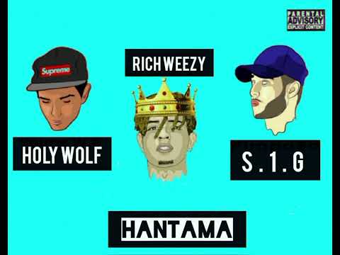 Holy Wolf x Rich Weezy x S.1.G - Hantama