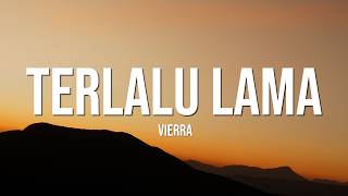 Download lagu Terlalu Lama - Vierra ( Lirik ) mp3 Download lagu Terlalu Lama - Vierra ( Lirik ) mp3