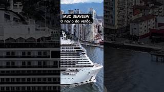 MSC SEAVIEW  navio Santos ‎⁨@cruzeiros2025⁩ cruzeiro Salvado Buzios  chegando #cruzeiro #shorts
