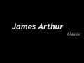 James Arthur - Classic (LYRICS ON SCREEN ...