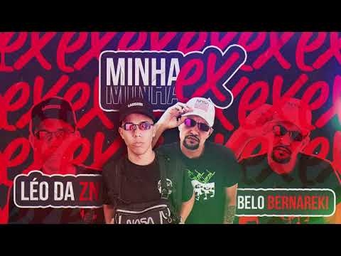 MC Léo da ZN e Belo Bernareki - Minha Ex ( DJ Fagner ) Lyric vídeo
