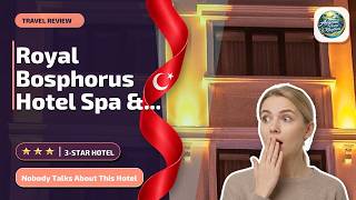 ROYAL BOSPHORUS HOTEL SPA & HAMAM - Nobody Talks About This Hotel | İstanbul, Tu