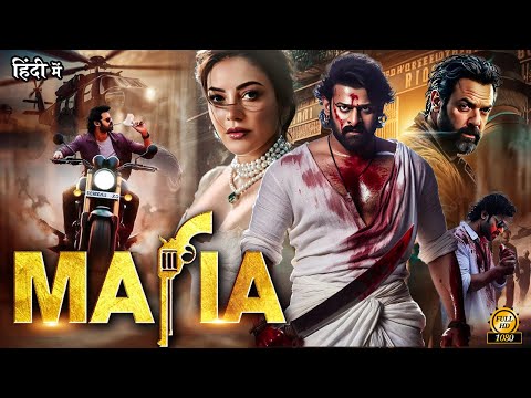 Mafia (2025) Prabhas & Kajal Agrawal | Full Hindi Dubbed Action Thriller Movie South Blockbuster HD