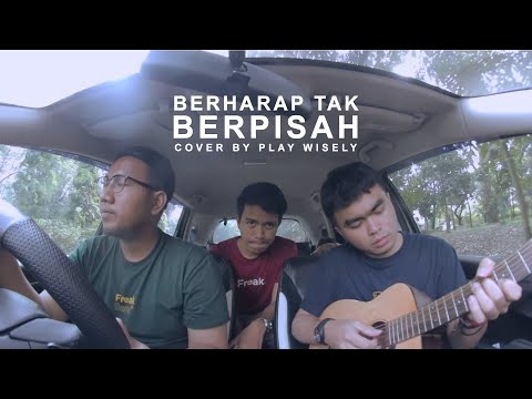Berharap Tak Berpisah - Reza Artamevia (Cover by Play Wisely)