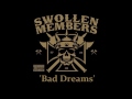 SWOLLEN MEMBERS - 'BAD DREAMS'