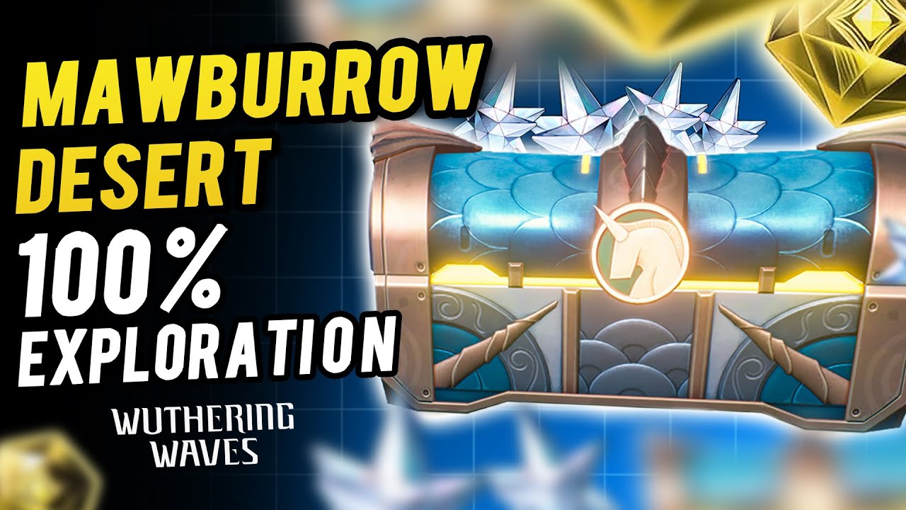 Mawburrow Desert 100% Exploration, All Chest, and Sonance Casket Location Wuthering Waves 3 0