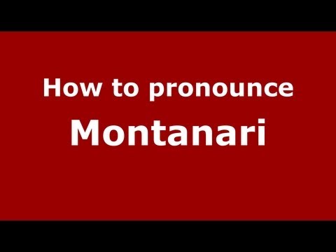 How to Pronounce Montanari - PronounceNames.com