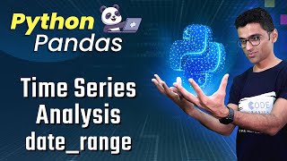 Pandas Time Series Analysis Part 2: date_range