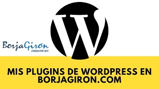 Mis plugins de WordPress de Borjagiron.com