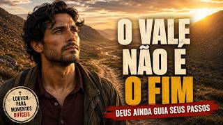 O Vale Não É o Fim | Louvor para Quem Está Cansado e Precisa Continuar com Deus [Visualizer]