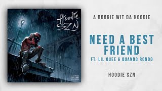 A Boogie wit da Hoodie - Need a Best Friend Ft. Lil Quee &amp; Quando Rondo (Hoodie SZN)
