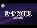 Alan Walker - Darkside (feat. Au/Ra and Tomine Harket) | Lyrics Alan Walker - Darkside (feat. Au/Ra and Tomine Harket) | Lyrics